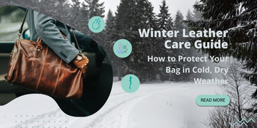 Winter Leather Care Guide: How to Protect Your Bag in Cold, Dry Weather