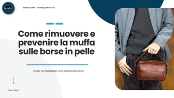 Banner «Come rimuovere e prevenire la muffa sulle borse in pelle»: un uomo tiene una borsa in pelle marrone